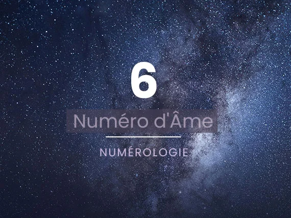 Numéro d'Âme 6 en Numérologie